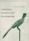 Lärmvögel, Turakos und Pisangfresser